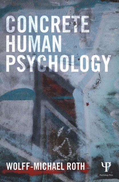 Wolff-Michael Roth - Concrete Human Psychology, E-bok