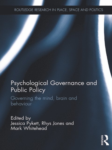 Mark Whitehead, Rhys Jones, Jessica Pykett - Psychological Governance and Public Policy, E-bok