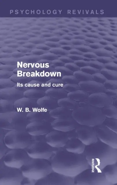 W. Wolfe - Nervous Breakdown (Psychology Revivals), E-bok. Tillgänglighet: Lägg i varukorg