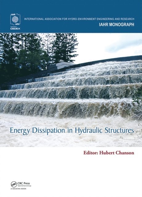 Hubert Chanson - Energy Dissipation in Hydraulic Structures, E-bok