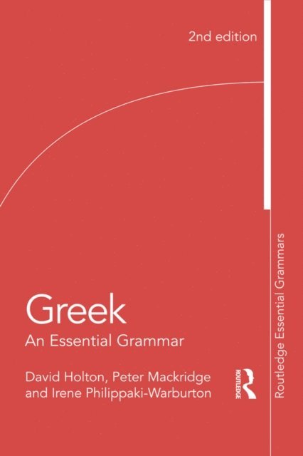 Michalis Georgiafentis, Irene Philippaki-Warburton, Peter Mackridge, David Holton - Greek: An Essential Grammar, E-bok