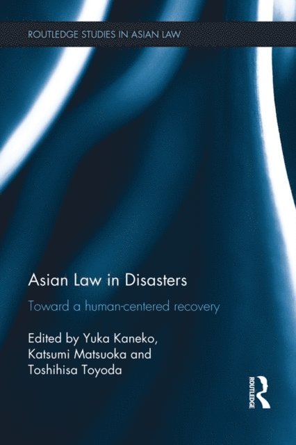 Toshihisa TOYODA, Katsumi MATSUOKA, Yuka KANEKO - Asian Law in Disasters, E-bok