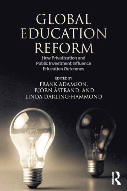 Linda Darling-Hammond, Bjorn Astrand, Frank Adamson - Global Education Reform, E-bok