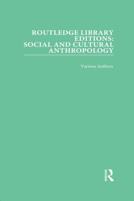 Various - Routledge Library Editions: Social and Cultural Anthropology, E-bok