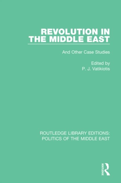 P.J. Vatikiotis - Revolution in the Middle East, E-bok
