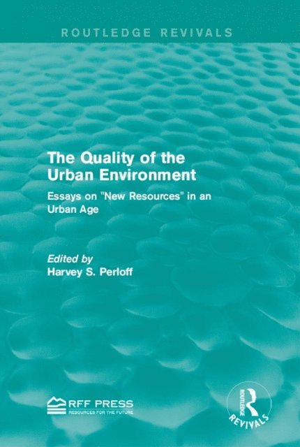 Harvey S. Perloff - Quality of the Urban Environment, E-bok