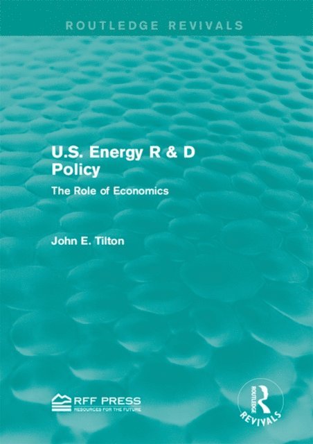 John E. Tilton - U.S. Energy R & D Policy, E-bok