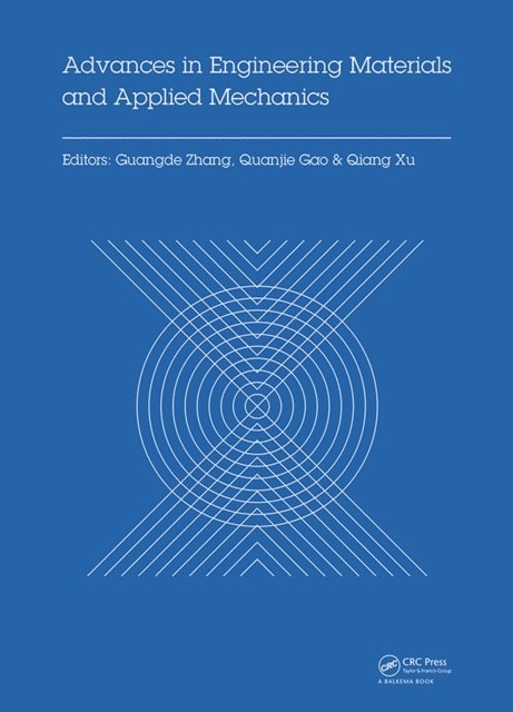 Qiang Xu, Quanjie Gao, Guangde Zhang - Advances in Engineering Materials and Applied Mechanics, E-bok