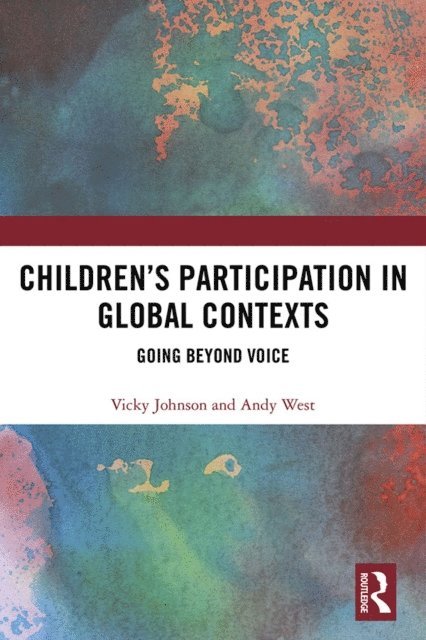 Andy West, Vicky Johnson - Children's Participation in Global Contexts, E-bok