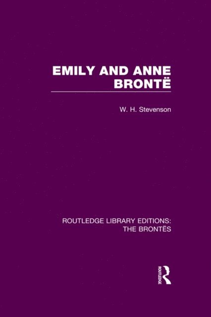 W. H. Stevenson - Emily and Anne Bronte, E-bok