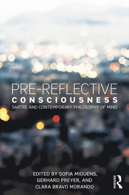 Clara Morando, Gerhard Preyer, Sofia Miguens - Pre-reflective Consciousness, E-bok