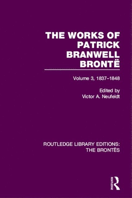Victor A. Neufeldt - Works of Patrick Branwell Bronte, E-bok