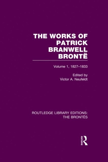 Victor A. Neufeldt - Works of Patrick Branwell Bronte, E-bok