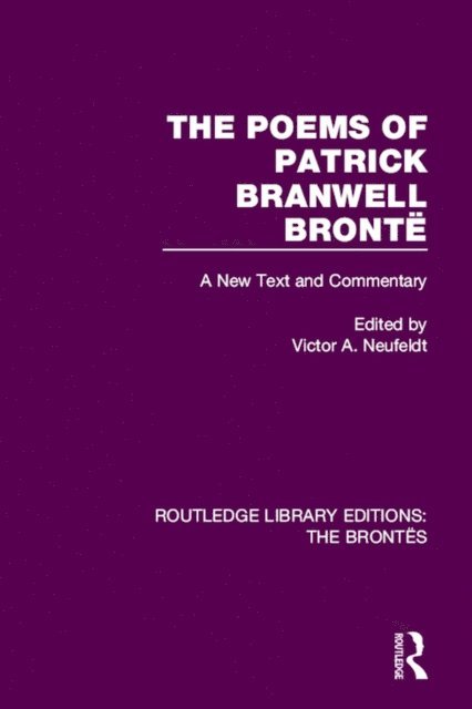 Victor A. Neufeldt - Poems of Patrick Branwell Bronte, E-bok