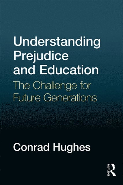 Conrad Hughes - Understanding Prejudice and Education, E-bok