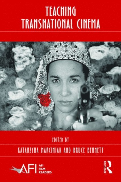 Bruce Bennett, Katarzyna Marciniak - Teaching Transnational Cinema, E-bok