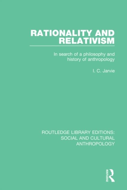 I.C. Jarvie - Rationality and Relativism, E-bok