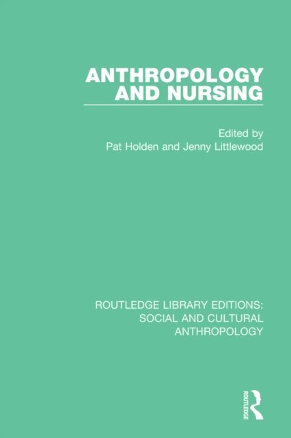 Jenny Littlewood, Pat Holden - Anthropology and Nursing, E-bok
