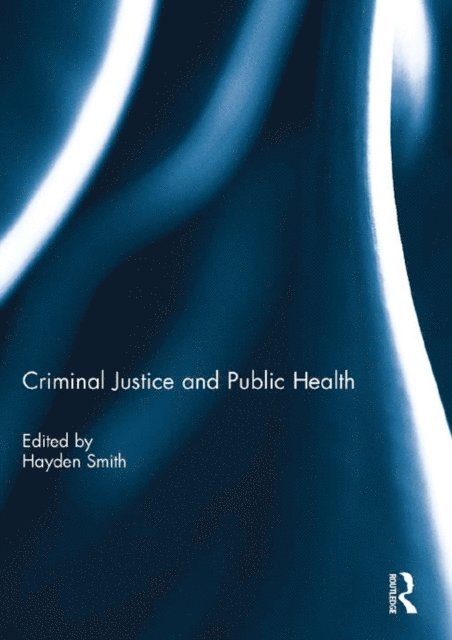 Hayden Smith - Criminal Justice and Public Health, E-bok