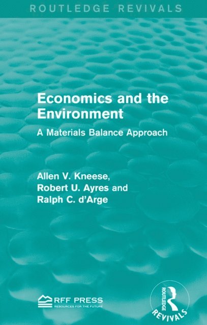 Ralph C. d'Arge, Robert U. Ayres, Allen V. Kneese - Economics and the Environment, E-bok