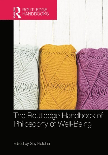 Guy Fletcher - Routledge Handbook of Philosophy of Well-Being, E-bok