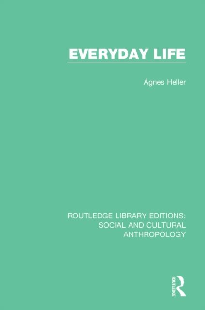 Agnes Heller - Everyday Life, E-bok