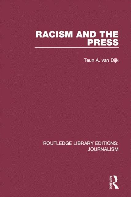 Teun A. van Dijk - Racism and the Press, E-bok