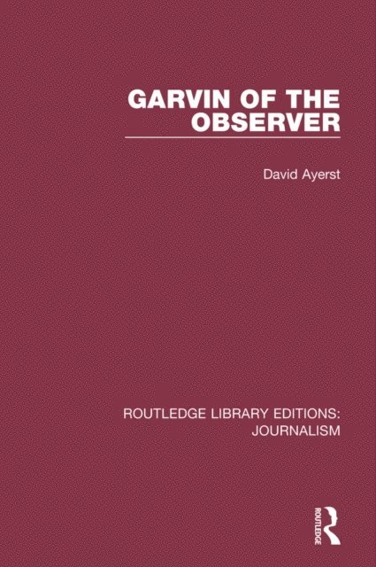 David Ayerst - Garvin of the Observer, E-bok