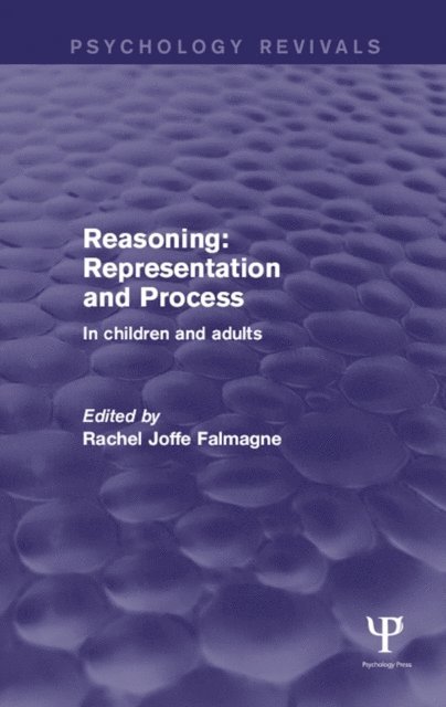 Rachel Joffe Falmagne - Reasoning: Representation and Process, E-bok