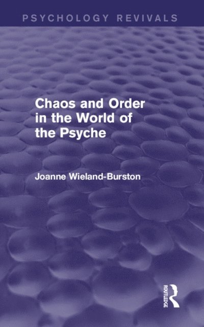 Joanne Wieland-Burston - Chaos and Order in the World of the Psyche, E-bok. Tillgänglighet: Lägg i varukorg