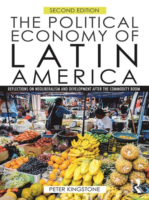 Peter Kingstone - Political Economy of Latin America, E-bok