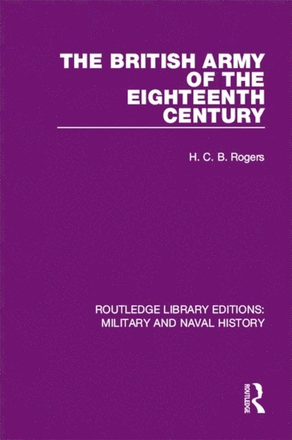 H. C. B. Rogers - British Army of the Eighteenth Century, E-bok