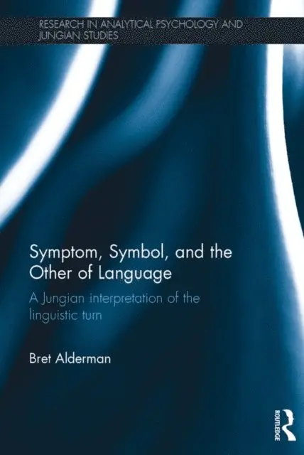 Bret Alderman - Symptom, Symbol, and the Other of Language, E-bok. Tillgänglighet: Lägg i varukorg