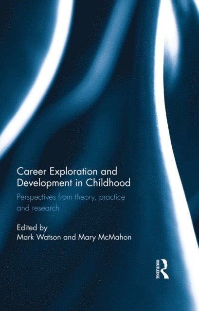 Mary McMahon, Mark Watson - Career Exploration and Development in Childhood, E-bok