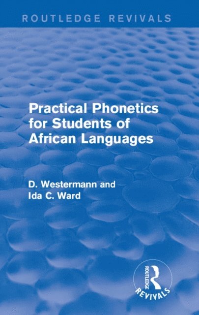 Ida C. Ward, D Westermann - Practical Phonetics for Students of African Languages, E-bok