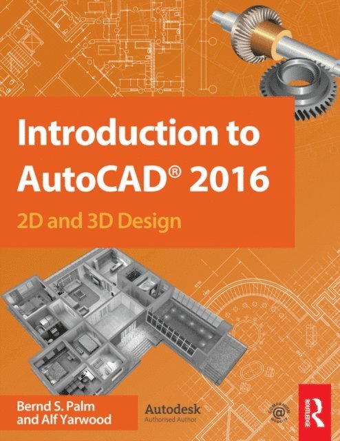Alf Yarwood, Bernd S. Palm - Introduction to AutoCAD 2016, E-bok. Tillgänglighet: Lägg i varukorg