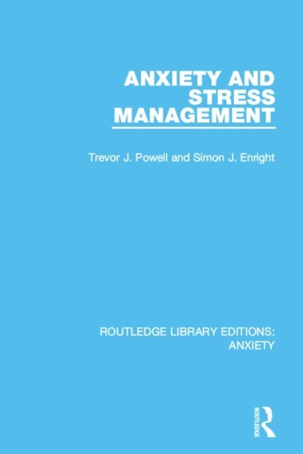 Simon Enright, Trevor Powell - Anxiety and Stress Management, E-bok