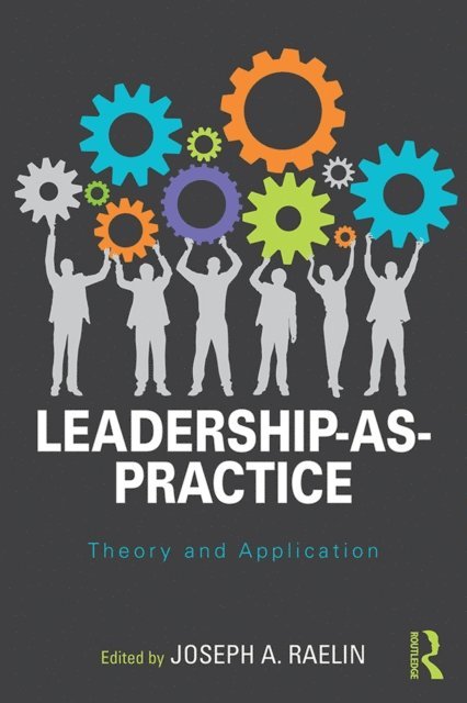 Joseph Raelin - Leadership-as-Practice, E-bok