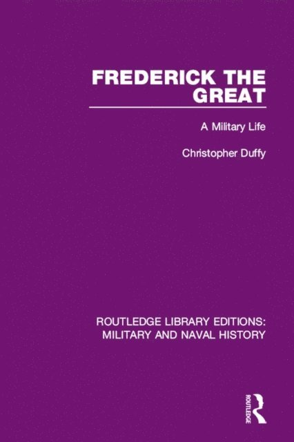 Christopher Duffy - Frederick the Great, E-bok