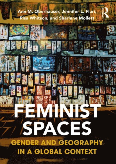 Sharlene Mollett, Risa Whitson, Jennifer Fluri, Ann Oberhauser - Feminist Spaces, E-bok