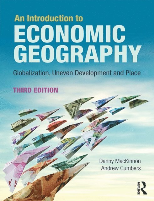 Andrew Cumbers, Danny MacKinnon - Introduction to Economic Geography, E-bok
