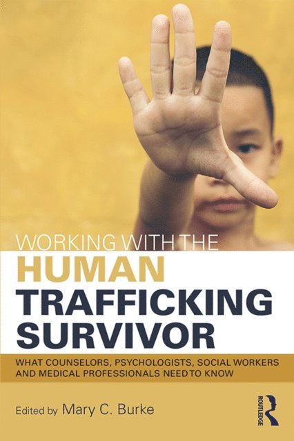 Mary C. Burke - Working with the Human Trafficking Survivor, E-bok
