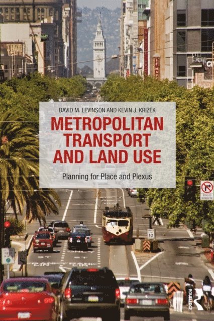 Kevin J Krizek, David M Levinson - Metropolitan Transport and Land Use, E-bok