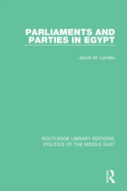 Jacob M. Landau - Parliaments and Parties in Egypt, E-bok