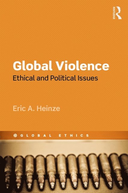 Eric Heinze - Global Violence, E-bok
