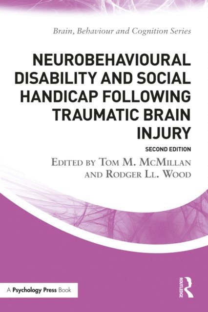 Rodger Wood, Tom McMillan - Neurobehavioural Disability and Social Handicap Following Traumatic Brain Injury, E-bok