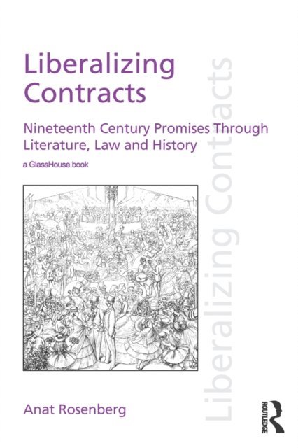 Anat Rosenberg - Liberalizing Contracts, E-bok