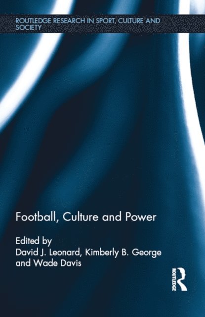 Wade Davis, Kimberly B. George, David J. Leonard - Football, Culture and Power, E-bok