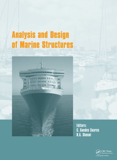 R.A. Shenoi, C. Guedes Soares - Analysis and Design of Marine Structures V, E-bok