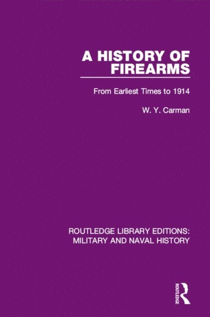 W. Y. Carman - History of Firearms, E-bok